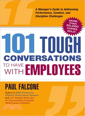 101 Tough Conversations to Have With Employees ─ A Manager's Guide to Addressing Performance, Conduct, and Discipline Challenges