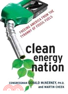 Clean Energy Nation―Freeing America From The Tyranny Of Fossil Fuels