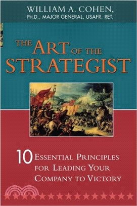 The Art of the Strategist：10 Essential Principles for Leading Your Company to Victory