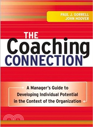 The Coaching Connection: A Manager's Guide to Developing Individual Potential in the Context of the Organization