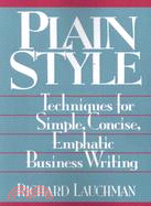 Plain Style: Techniques for Simple, Concise, Emphatic Business Writing