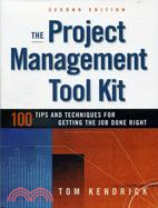 The Project Management Tool Kit:100 Tips And Techniques For Getting The Job Done Right