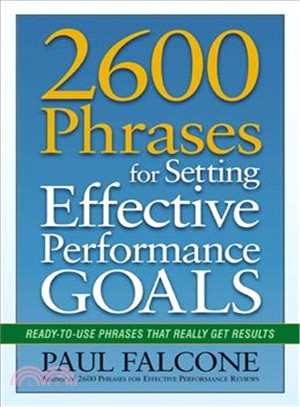 2600 Phrases for Setting Effective Performance Goals ─ Ready-to-Use Phrases That Really Get Results