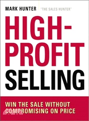 High-Profit Selling ─ Win the Sale without Compromising on Price