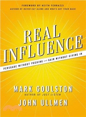 Real Influence ─ Persuade without Pushing and Gain without Giving In