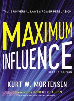 Maximum Influence ─ The 12 Universal Laws of Power Persuasion