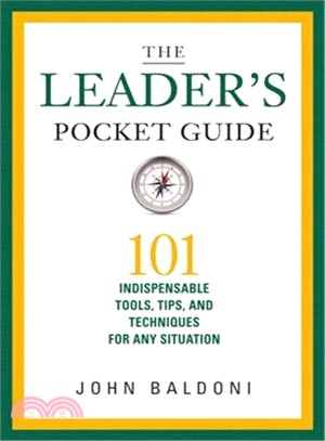 The Leader's Pocket Guide ─ 101 Indispensable Tools, Tips, and Techniques for Any Situation