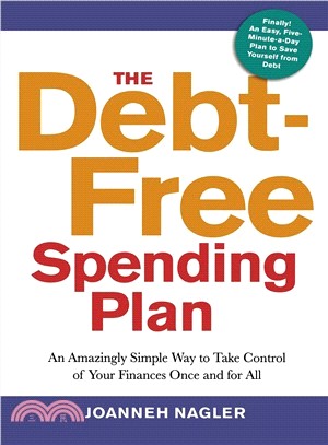 The Debt-Free Spending Plan—An Amazingly Simple Way to Take Control of Your Finances Once and for All