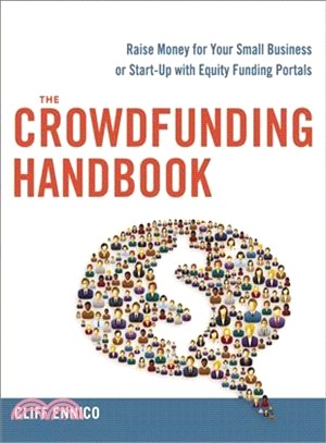 The Crowdfunding Handbook ─ Raise Money for Your Small Business or Start-Up With Equity Funding Portals