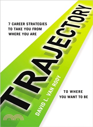 Trajectory ― 7 Career Strategies to Take You from Where You Are to Where You Want to Be