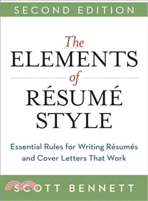 The Elements of Resume Style ─ Essential Rules for Writing Resumes and Cover Letters That Work