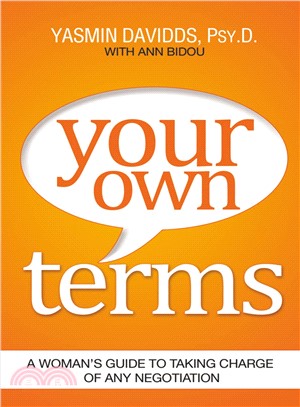 Your Own Terms ― A Woman's Guide to Taking Charge of Any Negotiation