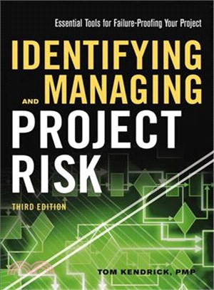 Identifying and Managing Project Risk ─ Essential Tools for Failure-Proofing Your Project