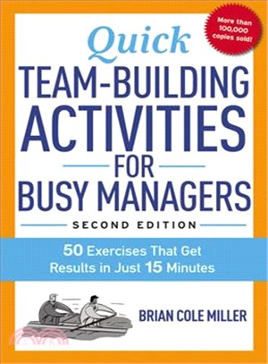 Quick Team-Building Activities for Busy Managers ─ 50 Exercises That Get Results in Just 15 Minutes