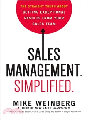 Sales Management Simplified ─ The Straight Truth About Getting Exceptional Results from Your Sales Team