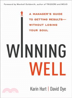 Winning Well ─ A Manager's Guide to Getting Results - Without Losing Your Soul