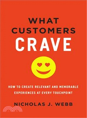 What Customers Crave ─ How to Create Relevant and Memorable Experiences at Every Touchpoint