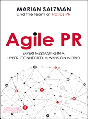 Agile PR ─ Expert Messaging in a Hyper-Connected, Always-On World