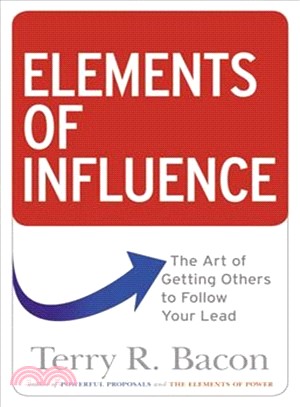 Elements of Influence ─ The Art of Getting Others to Follow Your Lead