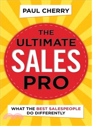 The Ultimate Sales Pro ― What the Best Salespeople Do Differently