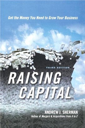 Raising Capital：Get the Money You Need to Grow Your Business