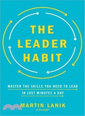 The Leader Habit ― Master the Skills You Need to Lead--In Just Minutes a Day