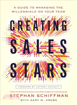 Creating Sales Stars ― A Guide to Managing the Millennials on Your Team