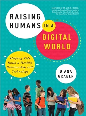 Raising Humans in a Digital World ― Helping Kids Build a Healthy Relationship With Technology