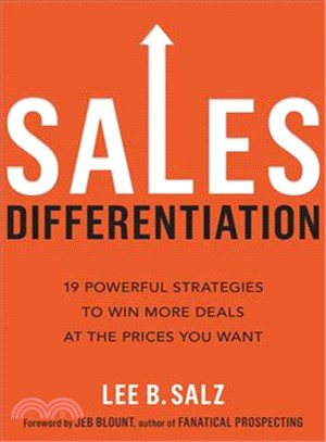 Sales Differentiation ― 19 Powerful Strategies to Win More Deals at the Prices You Want