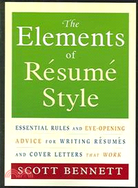 The Elements Of Resume Style—Essential Rules And Eye-opening Advice For Writing Resumes And Cover Letters That Work