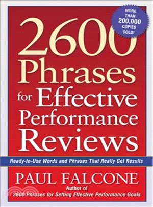2600 Phrases For Effective Performance Reviews ─ Ready-to-use Words And Phrases That Really Get Results