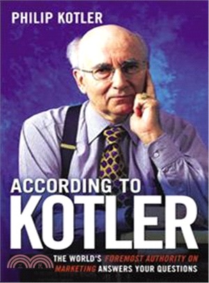 According To Kotler ─ The World's Foremost Authority On Marketing Answers Your Questions