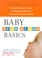 BABY READ-ALOUD BASICS: Fun And Interactive Ways to Help Your Little One Discover the World of Words