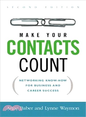 Make Your Contacts Count ─ Networking Know-How for Business and Career Success