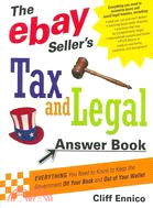 The Ebay Seller's Tax and Legal Answer Book: Everything You Need to Know to Keep the Government Off Your Back and Out of Your Wallet