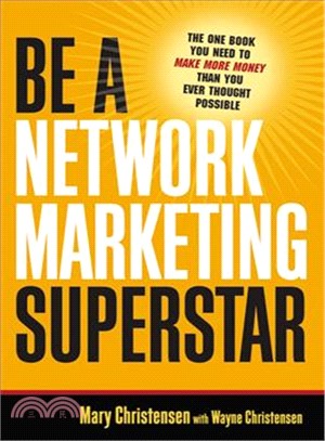 Be a Network Marketing Superstar—The One Book You Need to Make More Money Than You Ever Thought Possible