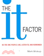 The It Factor—Be the One People Like, Listen To, and Remember