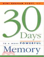 30 DAYS TO A MORE POWERFUL MEMORY