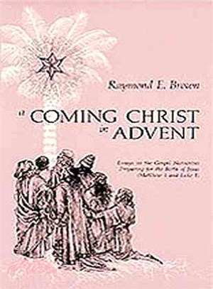 A Coming Christ in Advent ─ Essays on the Gospel Narratives Preparing for the Birth of Jesus : Matthew 1 and Luke 1