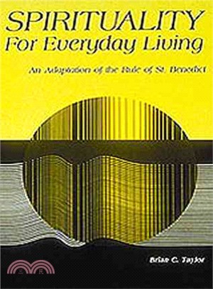 Spirituality for Everyday Living ─ An Adaptation of the Rule of St.Benedict