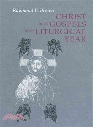 Christ in the Gospels of the Liturgical Year: Raymond E. Brown, S.S. (1928-1998)