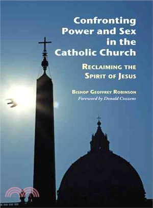 Confronting Power and Sex in the Catholic Church: Reclaiming the Spirit of Jesus