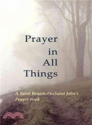 Prayer in All Things ― A Saint Benedict's St. John's Prayer Book
