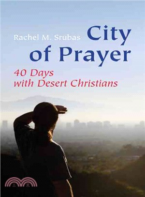 City of Prayer: Forty Days With Desert Christians