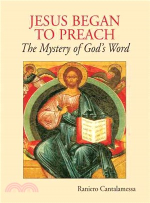 Jesus Began to Preach: The Mystery of God's Word