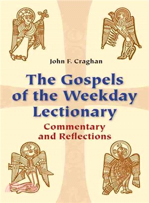 The Gospels of the Weekday Lectionary: Commentary and Reflections