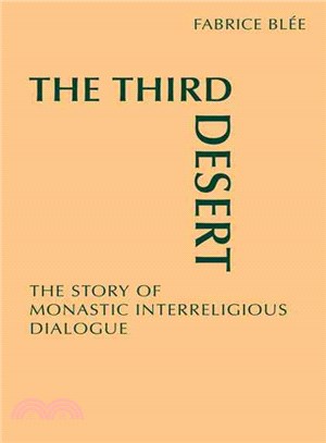 The Third Desert ― The Story of Monastic Interreligious Dialogue