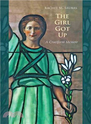 The Girl Got Up—A Cruciform Memoir