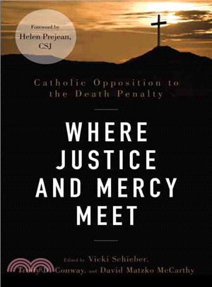 Where Justice and Mercy Meet—Catholic Opposition to the Death Penalty