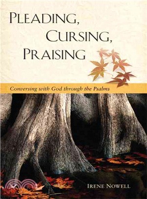 Pleading, Cursing, Praising—Conversations with God